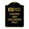 Signmission 30 Minute Parking Loading and Unloading Only, Black & Gold Aluminum Sign, 18" x 24", BG-1824-24426 A-DES-BG-1824-24426 - alternate 1